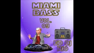 Miami Bass Vol.09 Ed DJ (Rio)