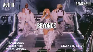 Beyoncé - Crazy In Love | REMAKE The Renaissance World Tour Studio Version