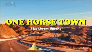 ONE HORSE TOWN - Blackberry Smoke I Video Lyrics