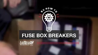 Fuse Box Breakers | RV How To: La Mesa RV