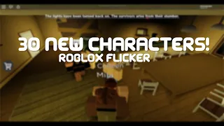 [ROBLOX FLICKER] 30 NEW CHARACTERS UPDATE!