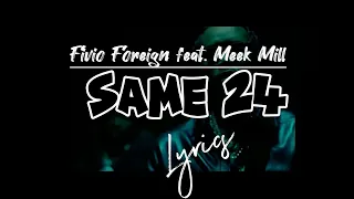 Fivio Foreign,Meek Mill - Same 24 (Official Lyrics Video)