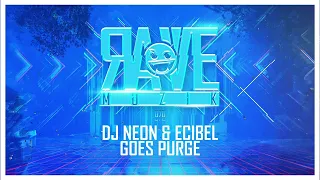 Dj Neon & Ecibel - Goes Purge (Original Mix) Hardcore