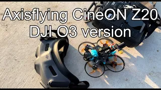 Axisflying CineON Z20 DJI O3 version first flight / 4k 60p / FPV drone