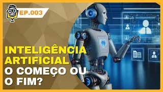 ProzaNerd - Inteligência Artificial: O começo ou fim? T1 Ep.3🤖