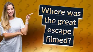 Where was the great escape filmed?