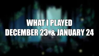 What I Played in December 2023 & January 2024