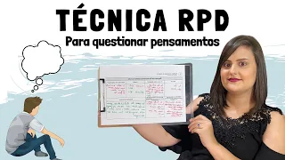 COMO QUESTIONAR PENSAMENTOS DISTORCIDOS? APRENDA A TÉCNICA RPD