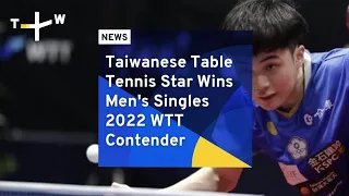 Taiwanese Table Tennis Star Wins Men's Singles 2022 WTT Contender | TaiwanPlus News