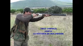 PACO CANDELA -  CANTA LA HISTORIA DE DOS AMIGOS -  RAFAEL HIDALGO ROMERO