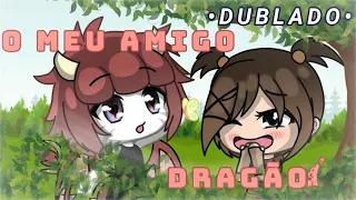 Mini Filme - O Meu Amigo Dragão {DUBLADO} Gacha Life