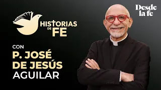 HISTORIAS DE FE #4 - P. José de Jesús | ¿A qué me ha llamado Dios?