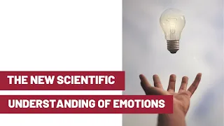 Lisa Feldman Barrett: The New Scientific Understanding of Emotions