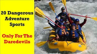 20 Dangerous Adventure Sports