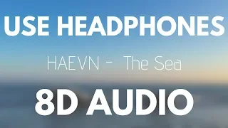 HAEVN -  The Sea | 8D AUDIO (With Rain 🌧 )