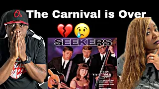 THIS IS THE MOST BEAUTIFUL "SAD SONG" EVER!!!   THE SEEKERS - THE CARNIVAL IS OVER (REACTION)