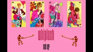 NCT 127 - Whiplash [Han, Rom, Eng lyrics]