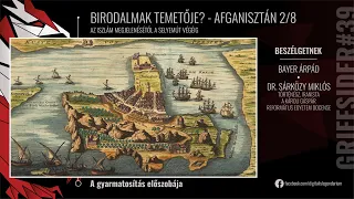 #39 - Birodalmak temetője? Afganisztán 8/2 - Dr Sárközy Miklós, történész