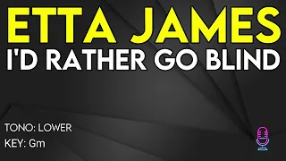 Etta James - I'd Rather Go Blind - Karaoke Instrumental - Lower