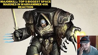 Majorkill: Top 5 Biggest Space Marines In Warhammer 40K Reaction