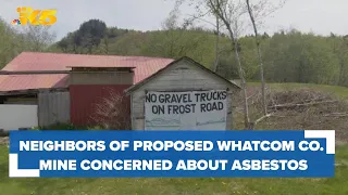 Asbestos concerns worry neighbors of proposed gravel mine in Whatcom County