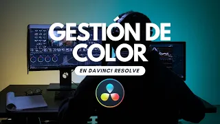 Gestión de Color en DaVinci Resolve 😎🚀