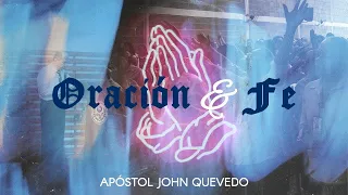 LA ORACIÓN Y LA FE  Parte 2 | Apóstol John Quevedo