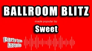 Sweet - Ballroom Blitz (Karaoke Version)