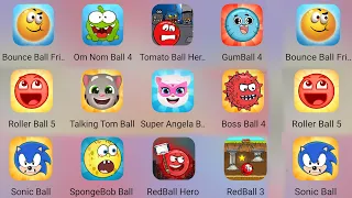 Red Ball Hero,Talking Tom Ball,Om Nom Ball,GumBall 4,Red Ball 3,Red Ball 5,SpongeBob Ball,Sonic Ball