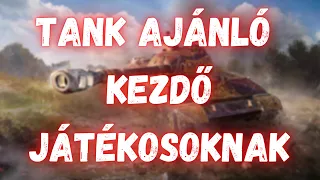 Tier 10 -es tank ajánló kezdő játékosoknak!
