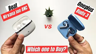 Oneplus Buds 3 vs Boat Nirvana Ion ANC Comparison | Best ANC TWC in 2024