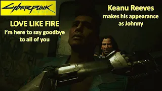 [*/*] Cyberpunk 2077 - I'm here to say goodbye to all of you (LOVE LIKE FIRE) (Keanu Reeves)