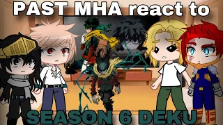 PAST MHA react to SEASON 6 DEKU // gacha club anime reaction