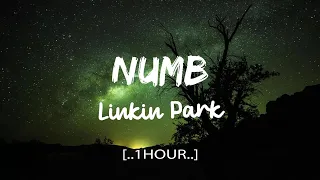 [ 1HOUR ] Numb - Linkin Park (Lyrics)