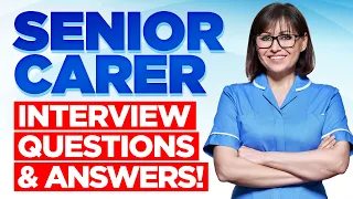 SENIOR CARER Interview Questions & Answers! (How to Pass A Senior Carer Job Interview!)