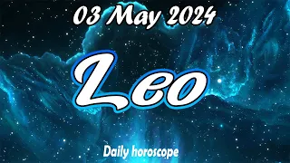 😱WITH THIS YOU WILL CHANGE YOUR LIFE😱🪬LEO daily HOROSCOPE  MAY 03 2024 ♌️