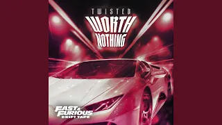 WORTH NOTHING (Fast & Furious: Drift Tape/Phonk Vol 1)