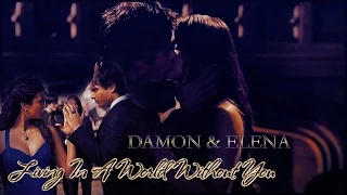 Damon & Elena | Living In A World Without You {6x17}