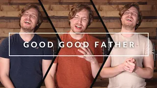 Good Good Father - Harmony Tutorial | ALL PARTS (Chris Tomlin)