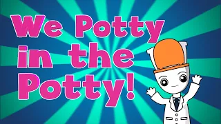 The Potty Song | Dr. Potty and The Potty People | Its Circle Time|