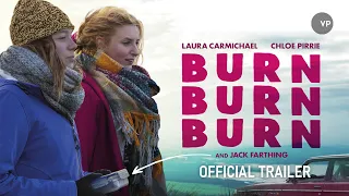 Burn Burn Burn | Official UK Trailer