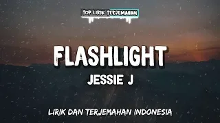 Flashlight - Jessie J ( Lirik Terjemahan )
