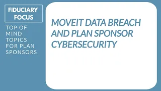 MOVEit Data Breach and Retirement Plan Cybersecurity Policies