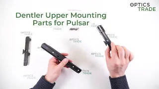 Dentler Upper Mounting Parts for Pulsar Review | Optics Trade Reviews