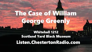 The Case of William George Greenly - Whitehall 1212 - Scotland Yard Black Museum