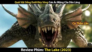 Review Phim: Quái Vật Ăn Thịt Người Bí Ẩn Xuất Hiện Dưới Đáy Sông  |The Lake 2023 |Trùm Phim Review