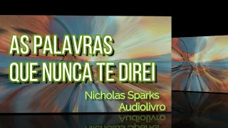 📖"As Palavras Que Nunca Te Direi" de Nicholas Sparks- (Audiolivro-Audiobook)🎧1ª PARTE