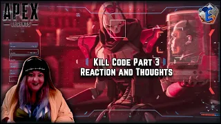 Apex Legends | Kill Code Part 3 Reactions and Thoughts!