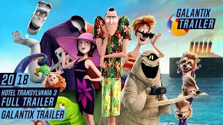 Hotel Transylvania 3 (2018) Full Trailer | Galantix Trailer