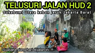 beginilah suasana siang hari di jalan hud 2 di kebon jeruk Jakarta Barat | walking tour in Jakarta